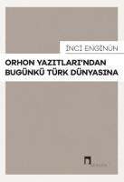 Orhon Yazıtları'ndan Bugünkü Türk Dünyasına